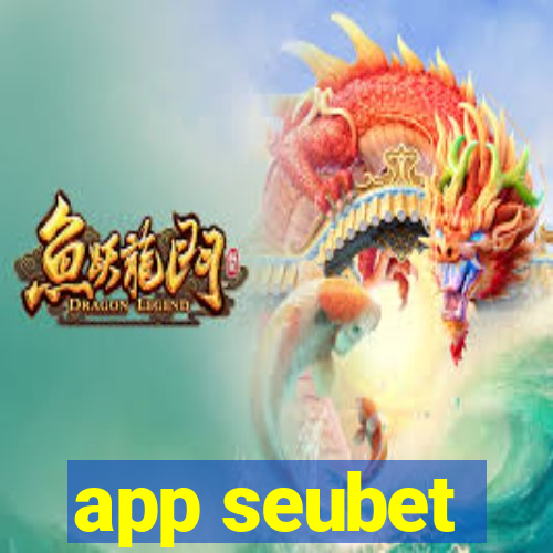 app seubet